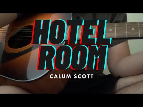 Acoustic Cover of Calum Scott’s “Hotel Room”