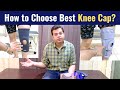 Knee Cap For Knee Pain Types Of Knee Cap Knee Brace For Arthritis How To Select Knee Cap