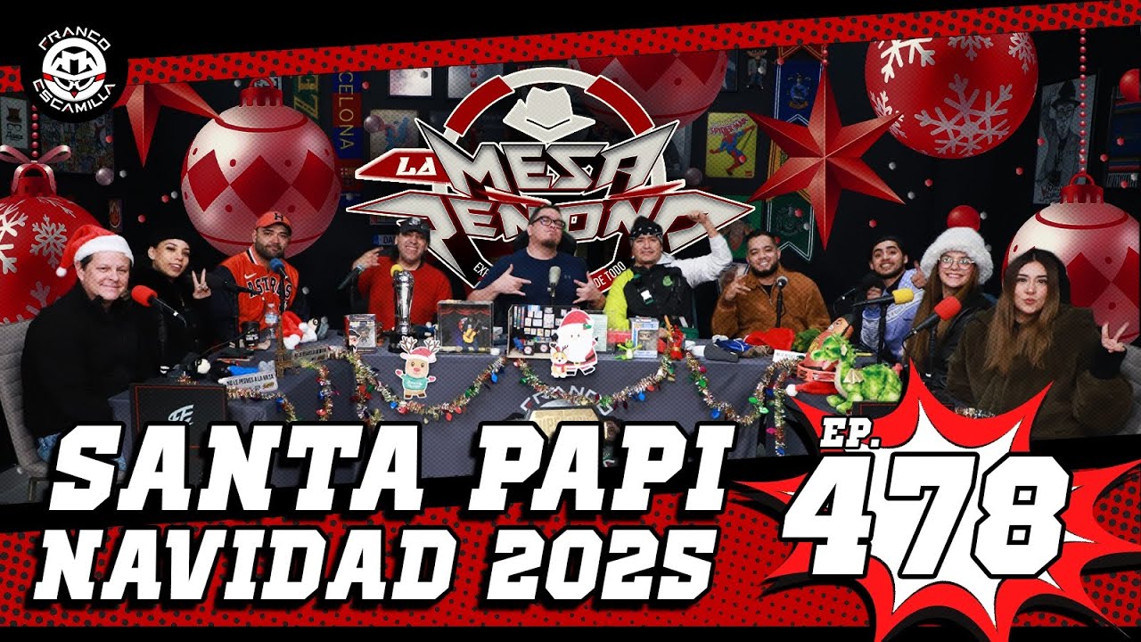 La Mesa Reñoña 478.- Santa Papi Navidad 2025