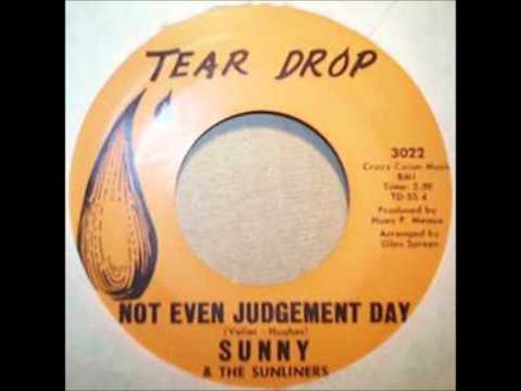 Sunny & The Sunliners - (Not Even) Judgement Day.1963