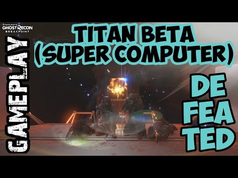 Ghost Recon Breakpoint | TITAN BETA (Super Computer) DEFEATED