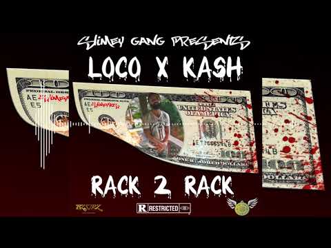 Loco Feat. Kash - "Rack 2 Rack" (Prod. Beezy Streetz)