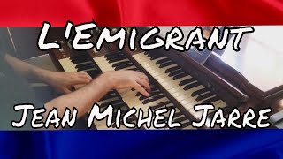 The Emigrant / L'Emigrant / Jean Michel Jarre  (organ church version)