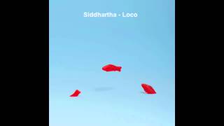 Siddhartha Ft. Caloncho - Loco (Audio)