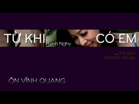 Từ khi có em - Ôn Vĩnh Quang