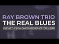 Ray Brown Trio - The Real Blues (Official Audio)