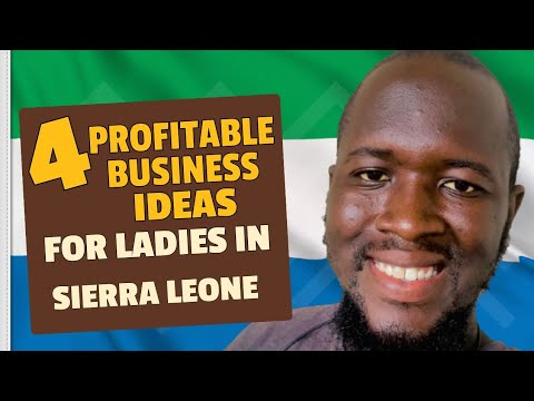 TOP 4 BUSINESS IDEAS FOR LADIES IN SIERRA LEONE IN 2023 | Lawrence Alfred Tucker | Beginners