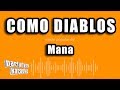 Mana - Como Diablos (Versión Karaoke)