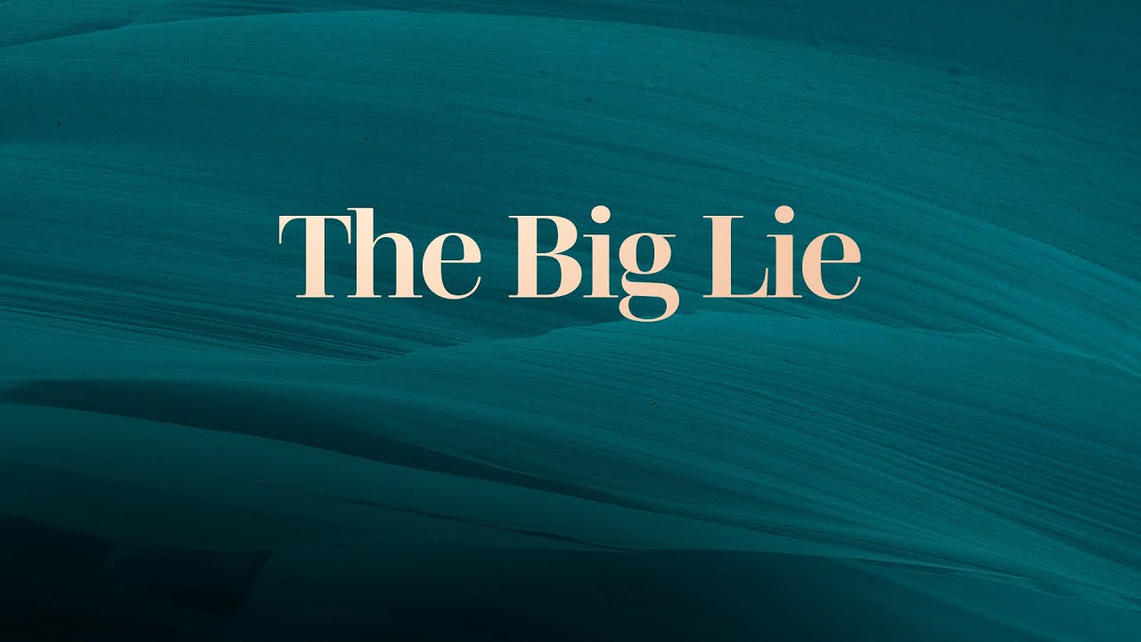 The Big Lies