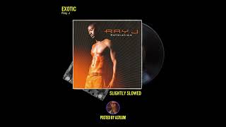 Ray J - Exotic (Slightly Slowed)