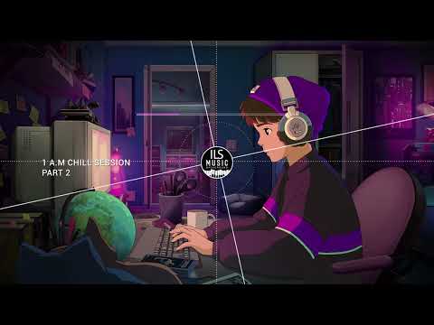 1 A M Chill Session Part 2 - 🌌 - [synthwave/chillwave] 🌌 ils music chill