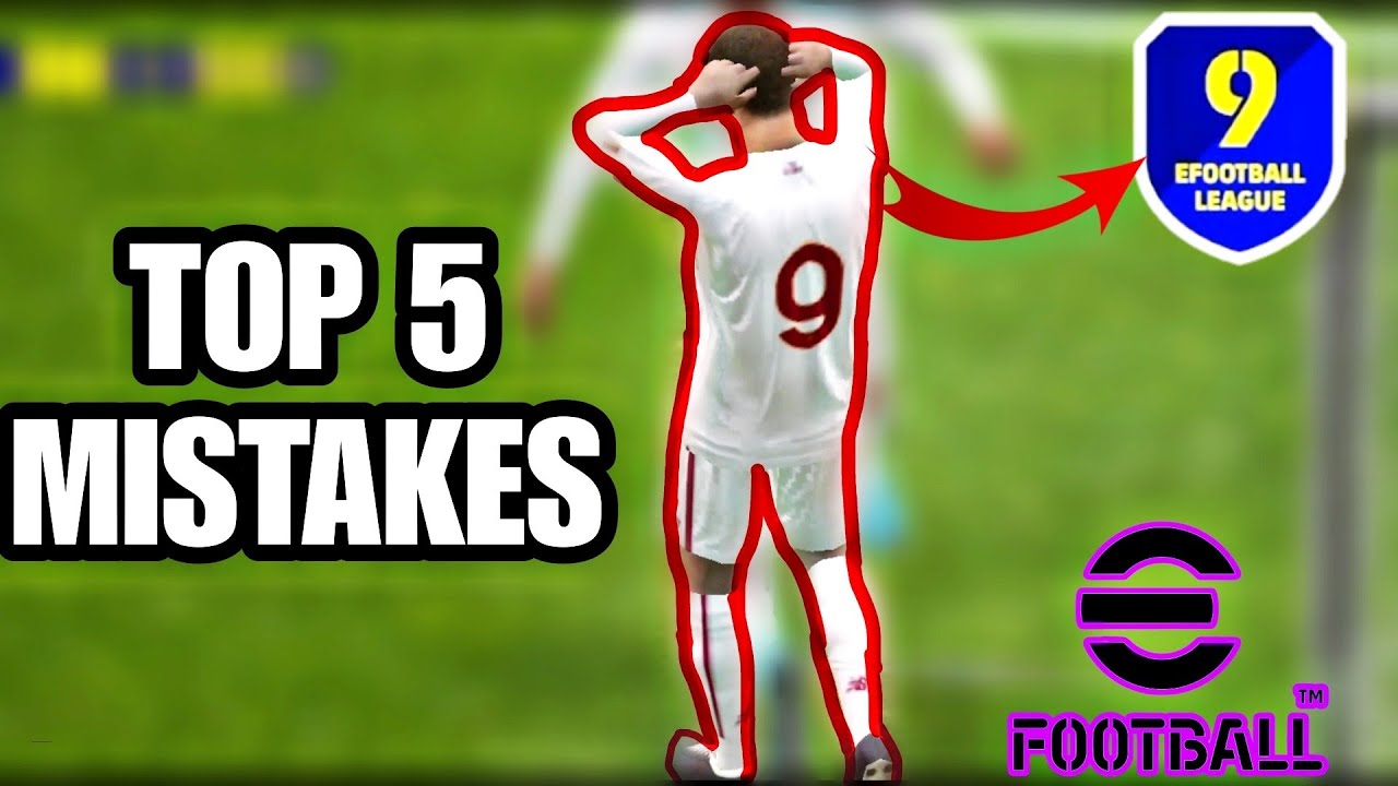 TOP 5 MISTAKES YOU SHOULD AVOID IN EFOOTBALL 23 MOBILE (Tips and Tricks), TUTORIAL