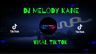Download lagu DJ MELODY KANE REMIX TIKTOK VIRAL TERBARU 2026  mp3