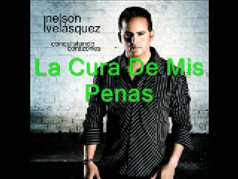 Nelson Velásquez - La Cura De Mis Penas