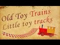 Bobs & LoLo - Old Toy Trains (Lyric Video) - Wave Your Antlers