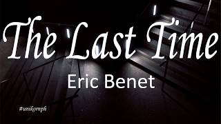 The Last Time - Eric Benet (LYRICS)