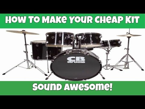 HOW TO MAKE YOUR CHEAP KIT SOUND AWESOME - Top 5 Tips For Beginners