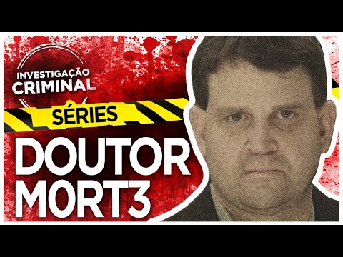O NEUROCIRURGIÃO PERVERSO - DOUTOR M0RT3 - INVESTIGAÇÃO CRIMINAL SÉRIES