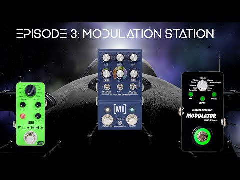 Audio Astronaut Ep. 3 - Modulation Station (Walrus Audio M1, Flamma FC05 Mod, Coolmusic Modulator)