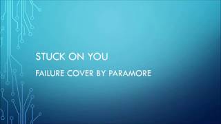 Paramore | Stuck On You (Lyrics)