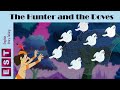 The Hunter and the Doves | English story | Learn English Through story | English story for listening