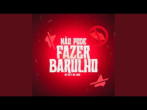 Não Pode Fazer Barulho