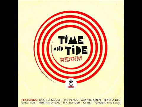 Time And Tide Riddim Mix (Full) Feat. Ras Penco, Skarra Mucci, Teacha Dee (July 2018)