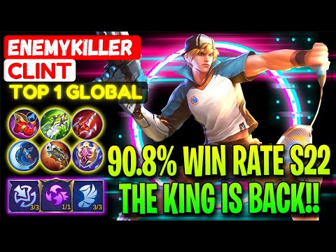 90.8% Win Rate S22, The King Is Back!! - Top 1 Global Clint EnemyKiller - Mobile Legends