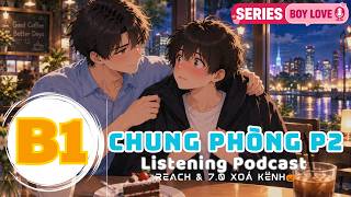 🎧 Luyện Nghe Tiếng Anh Level B1 - CHUNG PHÒNG PHẦN 2 - | Listening English Podcast |🎯