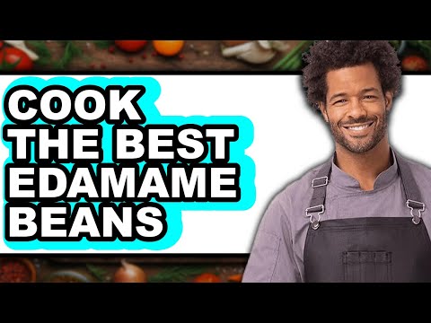 How to Cook Edamame Beans