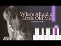 Taylor Swift - Who’s Afraid of Little Old Me | Piano Tutorial