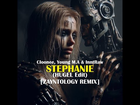 (HUGEL Edit) Stephanie – Cloonee, Young M.A & InntRaw (ZAYNTOLOGY REMIX) / Afro House