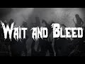 Slipknot Wait And Bleed Lyrics