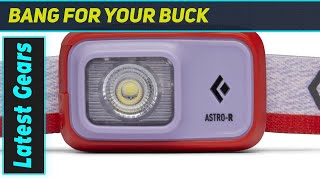 BLACK DIAMOND Astro 300-R: The Brilliant Rechargeable Headlamp You Need!