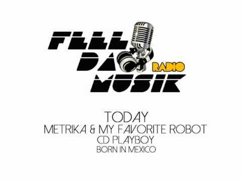 Metrika & My Favorite Robot - Today