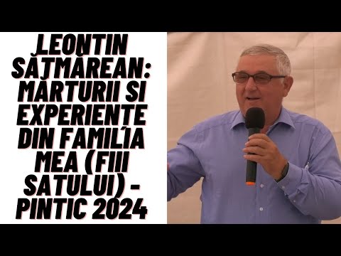 Leontin Sătmărean: Mărturii si experiențe din familia mea (Fiii satului) - Pintic 2024