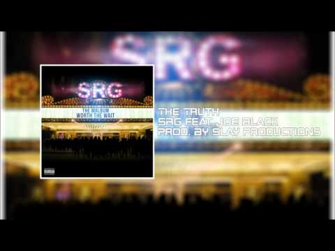 SRG - The Truth Feat. Joe Black Prod. By Slay Productions