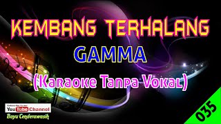 Download lagu Kembang Terhalang by Gamma | Karaoke Tanpa Vokal mp3