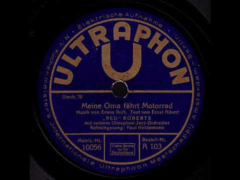 Meine Oma fährt Motorrad / "Red" Roberts mit seinem Ultraphon Jazz-Orchester, Gesang: Paul Heidemann