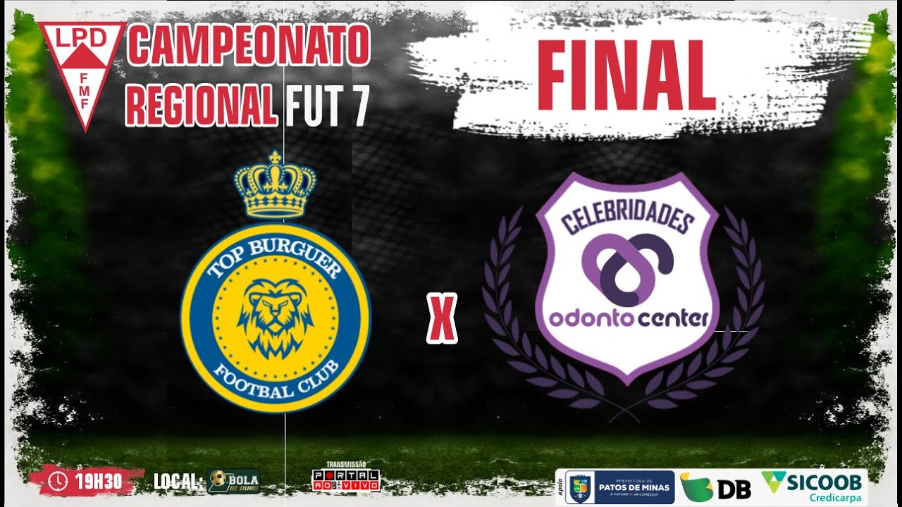 Top Burger x Celebridades / Odontocenter - Final Cameponato Regional FUT 7 LPD