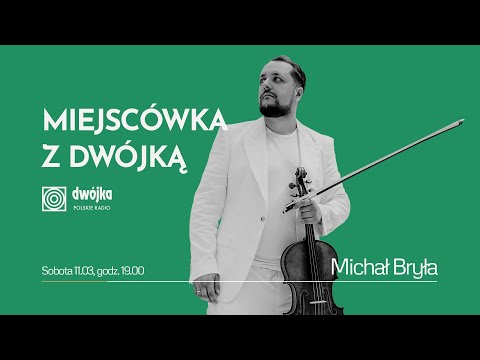 Miejscówka z Dwójką I Michał Bryła