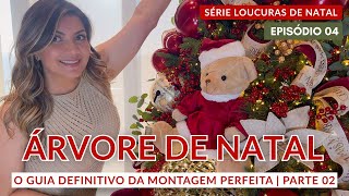 GUIA da ÁRVORE de NATAL PERFEITA | Parte 02 | Série Loucuras de Natal | EP. 04