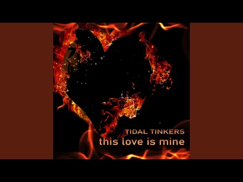 This Love Is Mine - Tidal Tinkers