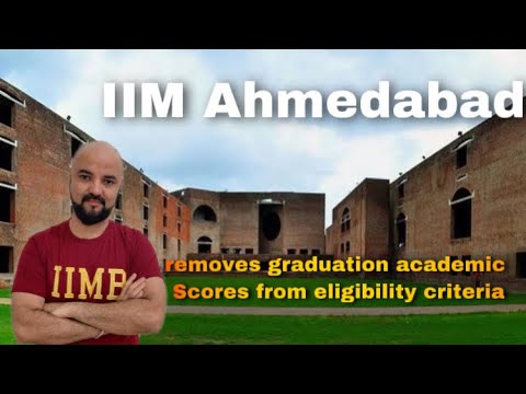 IIM Ahmedabad removes Graduation Academic Scores from Eligibility Criteria