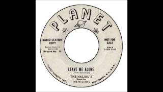 Malibu's - Leave Me Alone