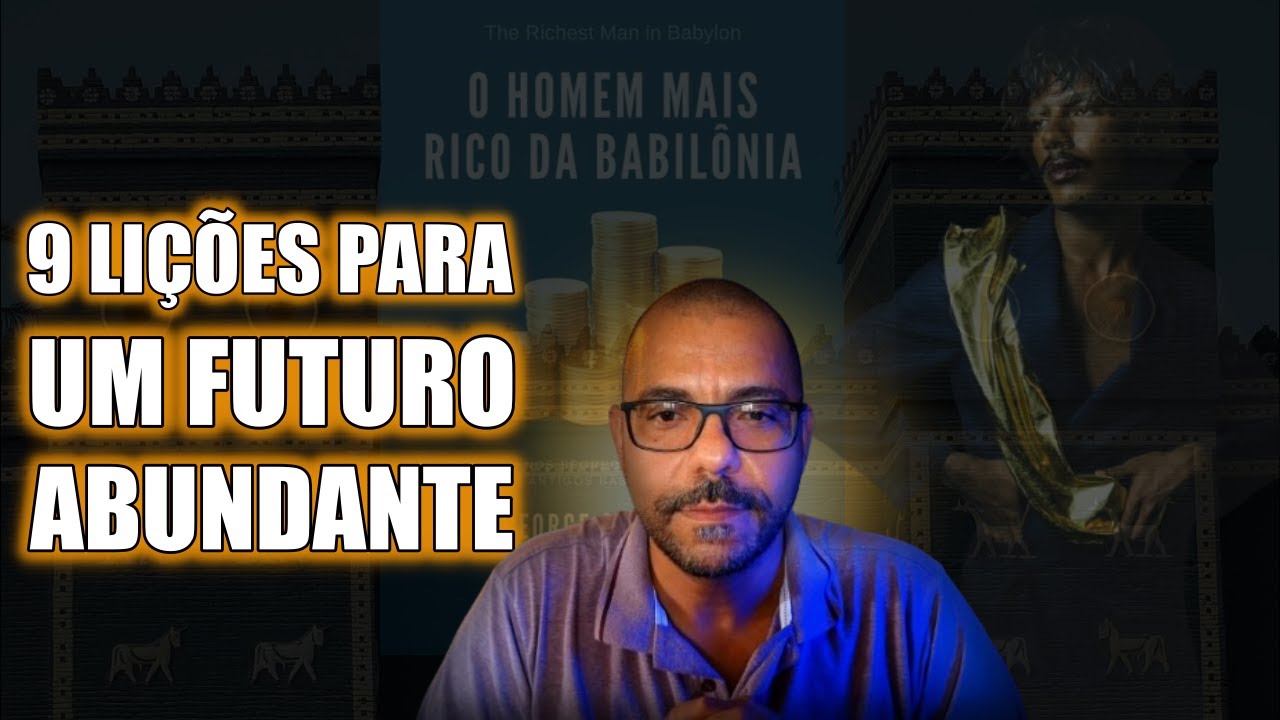 O Homem Mais Rico da Babilônia | 9 Lições para um futuro abundante.