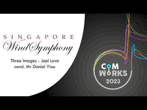 Three Images for Wind Ensemble - Joel Love