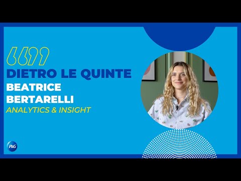 Dietro le quinte di P&G Italia | Episodio 1: Beatrice