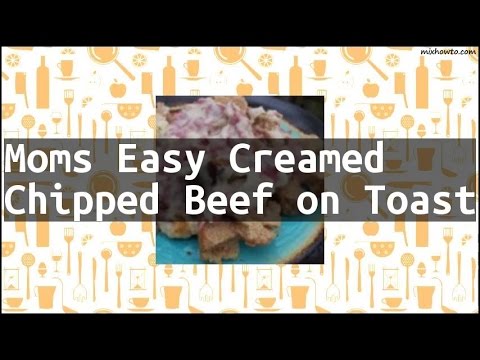 Recipe Moms Easy Creamed Chipped Beef on Toast