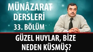 Mustafa KARAMAN - Münâzarat Dersleri Otuz Üçüncü Bölüm - Güzel Huylar, Bize Neden Küsmüş?